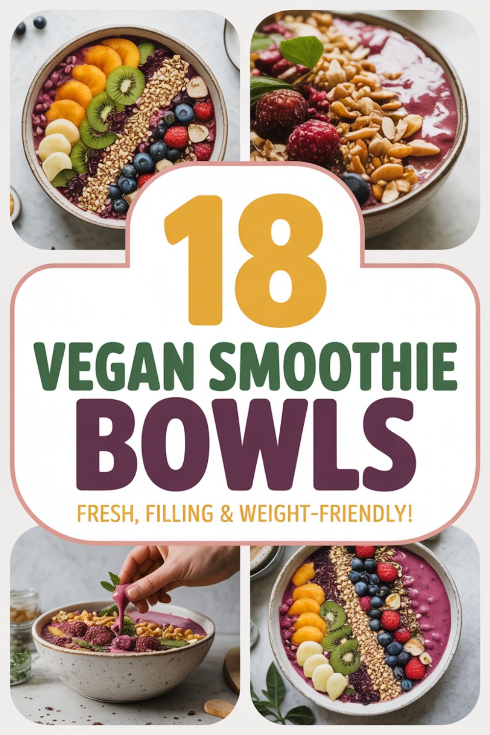 18 Vegan Smoothie Bowls for Weight Management