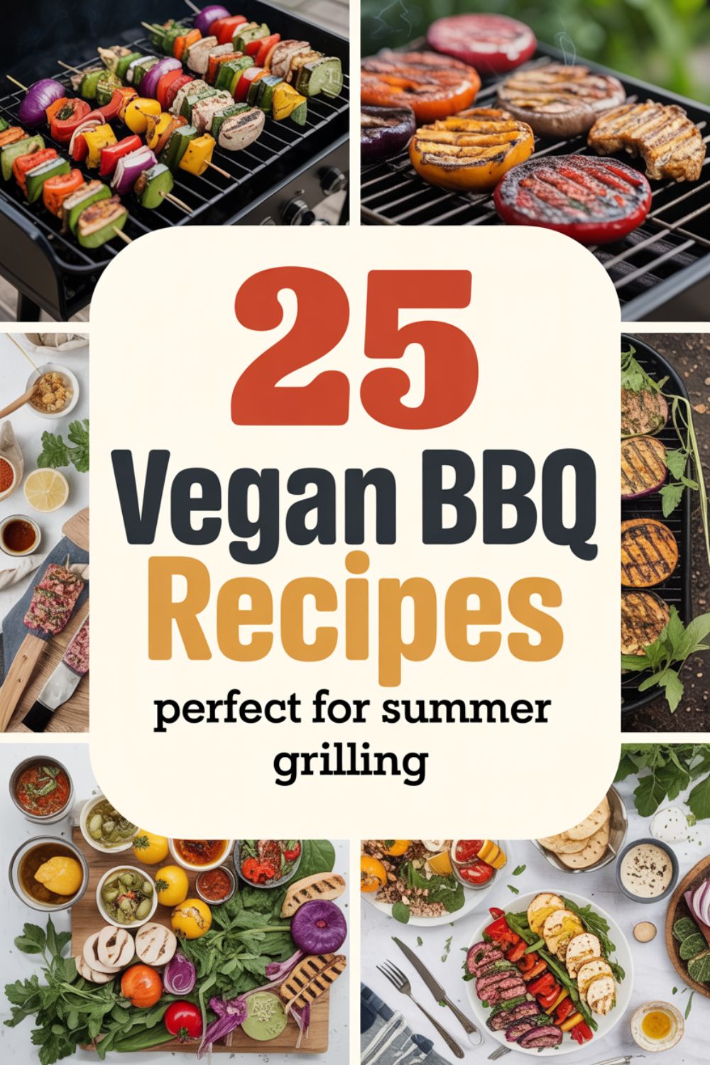 25 Vegan BBQ Recipes for Summer Grilling