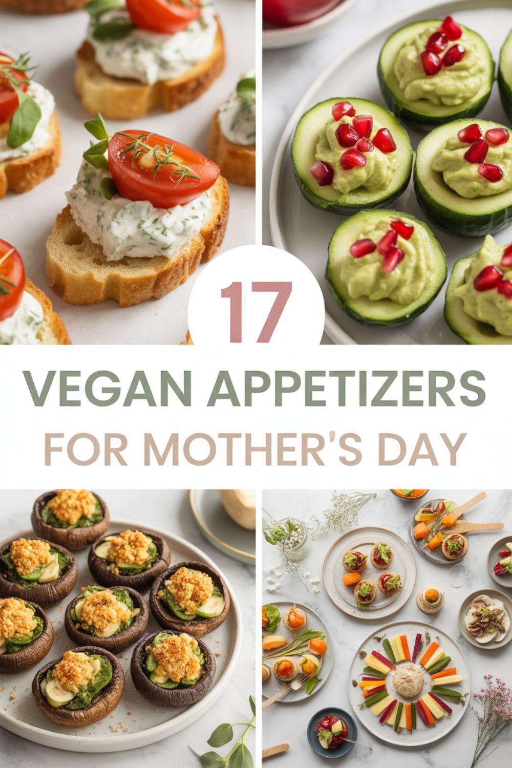 17 Vegan Appetizers for Mothers Day