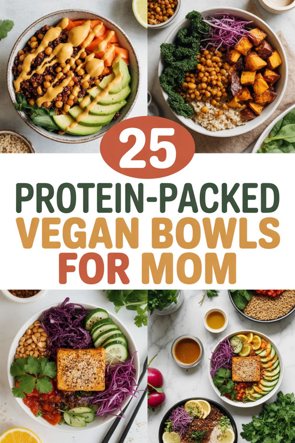 25 Protein Packed Vegan Bowls for Mom